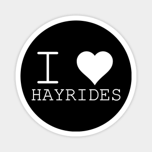 i love hayrides heart Magnet
